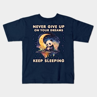 Never Give Up on Your Dreams Kids T-Shirt